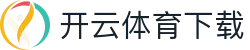 开云体育极速下载入口 | 移动端首选平台